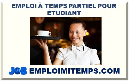 EMPLOI À TEMPS PARTIEL POUR ÉTUDIANT 2026-2027