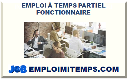  EMPLOI À TEMPS PARTIEL FONCTIONNAIRE