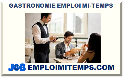 GASTRONOMIE EMPLOI À MI-TEMPS 2025