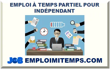 EMPLOI À TEMPS PARTIEL POUR INDÉPENDANT 2026-2027